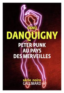 Peter Punk au pays des merveilles - Danquigny Danü