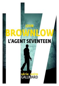 L'agent Seventeen - Brownlow John - Boscq Laurent
