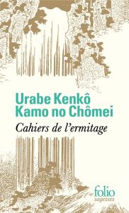 Cahiers de l’ermitage - Kamo No chomei - Kenkô Urabe