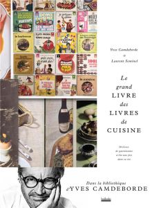 Le Livre des livres de cuisine - Camdeborde Yves