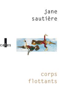 Corps flottants - Sautière Jane