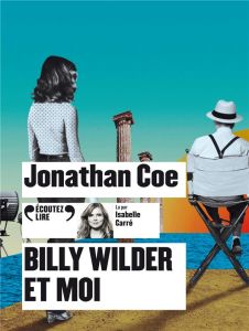 Billy Wilder et moi. Avec 1 CD audio MP3 - Coe Jonathan - Capelle Marguerite - Carré Isabelle