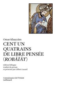 Cent un quatrains de libre pensée. (Robâïât), Edition bilingue français-persan - Khayyâm Omar - Lazard Gilbert