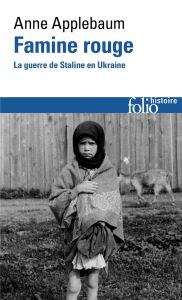 Famine rouge. La guerre de Staline en Ukraine - Applebaum Anne - Saint-Loup Aude de - Dauzat Pierr