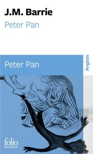 Peter Pan. Edition bilingue français-anglais - Barrie James Matthew - Forest Philippe - Robillot