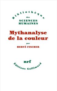 Mythanalyse de la couleur - Fischer Hervé