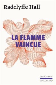 La flamme vaincue - Radclyffe Hall Marguerite