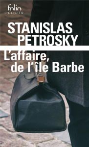 L'affaire de l'île Barbe - Petrosky Stanislas