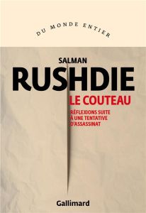 Le Couteau. Réflexions suite à une tentative d'assassinat - Rushdie Salman - Meudal Gérard