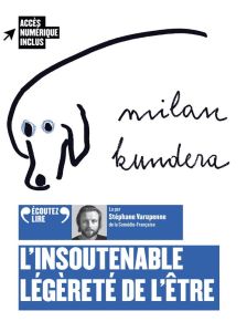 L'insoutenable légèreté de l'être. 1 CD audio - Kundera Milan - Kérel François - Varupenne Stéphan