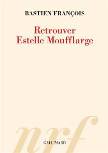 Retrouver Estelle Moufflarge - François Bastien