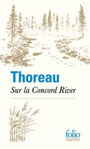 Sur la Concord River - Thoreau Henry David - Gillyboeuf Thierry