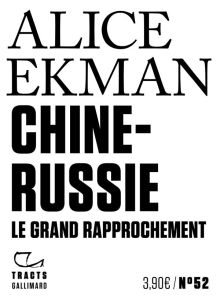 Chine-Russie. Prendre acte du rapprochement - Ekman Alice