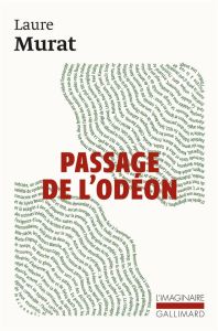 Passage de l'Odéon. Sylvia Beach, Adrienne Monnier et la vie littéraire à Paris dans l'entre-deux-gu - Murat Laure