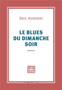 Le blues du dimanche soir - Mukendi Eric