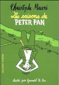 Les saisons de Peter Pan - Mauri Christophe - Le Bec Gwendal