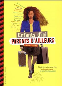 Enfants d'ici, parents d'ailleurs - Saturno Carole - Balez Olivier - Burckel Fabienne