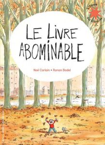 Le livre abominable - Carlain Noé - Badel Ronan
