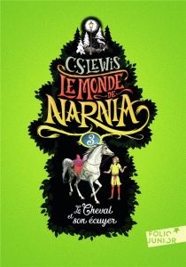 Le Monde de Narnia Tome 3 : Le cheval et son écuyer - Lewis C.S. - Baynes Pauline - Morgaut Philippe