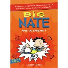 Big Nate Tome 8 : Amis ou ennemis ? - Peirce Lincoln - Chaunac Karine