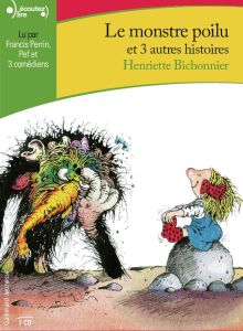 Le monstre poilu et 3 autres histoires. 1 CD audio - Bichonnier Henriette - Perrin Francis