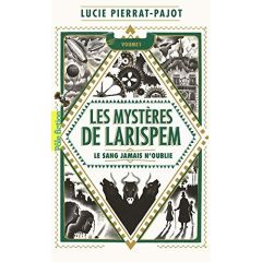 Les mystères de Larispem Tome 1 : Le sang jamais n'oublie - Pierrat-Pajot Lucie - Donatien Mary