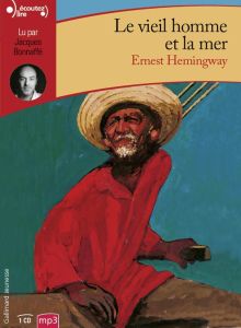 Le vieil homme et la mer. 1 CD audio MP3 - Hemingway Ernest - Bonnaffé Jacques - Dutourd Jean