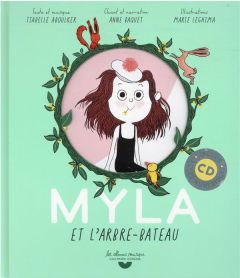Myla et l'arbre-bateau. Avec 1 CD audio - Aboulker Isabelle - Leghima Marie - Baquet Anne