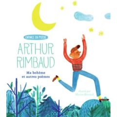 Ma bohème et autres poèmes - Rimbaud Arthur - Barraud Marion