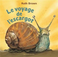 Le voyage de l'escargot - Brown Ruth - Bouchony Anne de