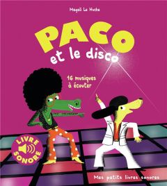 Paco et le disco - Le Huche Magali
