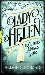 Lady Helen Tome 1 : Le Club des Mauvais Jours - Goodman Alison - Giraudon Philippe