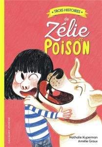 Zélie et Poison : Trois histoires de Zélie et Poison. Tome 1, L'anniversaire %3B Tome 2, La comtesse d - Kuperman Nathalie - Graux Amélie