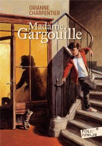 Madame Gargouille - Charpentier Orianne