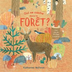 Qui se cache dans la forêt ? - McEwen Katharine