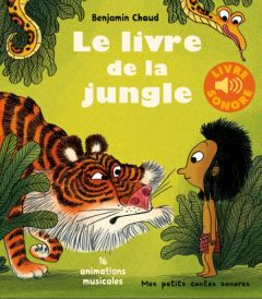Le livre de la jungle. 16 animations musicales - Chaud Benjamin - Kipling Rudyard - Le Bars Félix