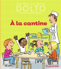 A la cantine - Dolto-Tolitch Catherine - Faure-Poirée Colline