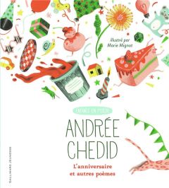 L’anniversaire et autres poèmes - Chedid Andrée - Mignot Marie - Goffette Guy