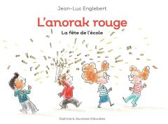 L'anorak rouge Tome 3 : La fête de l'école - Englebert Jean-Luc