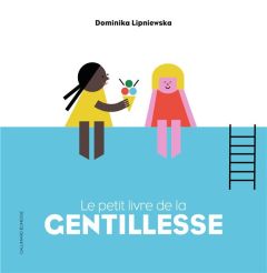 Le petit livre de la gentillesse - Lipniewska Dominika