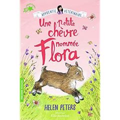 Apprentie vétérinaire Tome 5 : Une petite chèvre nommée Flora - Peters Helen - Snowdon Ellie - Leymarie Marie