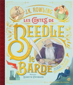 Les Contes de Beedle le Barde - Rowling J.K. - Zwerger Lisbeth - Ménard Jean-Franç