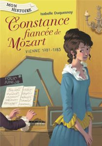 Constance, fiancée de Mozart. Vienne, 1781-1783 - Duquesnoy Isabelle