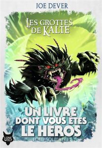 Loup Solitaire Tome 3 : Les grottes de Kalte - Dever Joe - Fabien Camille - Chalk Gary