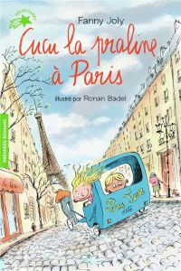 Cucu la praline Tome 10 : Cucu la praline à Paris - Joly Fanny - Badel Ronan
