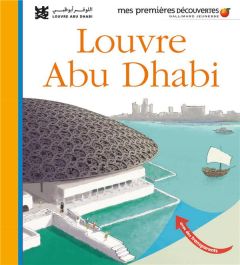 Le Louvre Abu Dhabi - Fellner Henri - La Bretesche Geneviève de