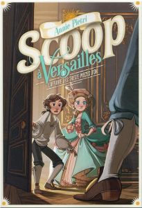Scoop à Versailles Tome 1 : L'affaire des treize pièces d'or - Pietri Annie - Lepage Mégane