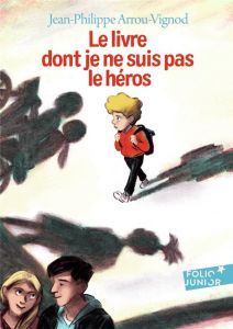 Le livre dont je ne suis pas le héros - Arrou-Vignod Jean-Philippe - Chapron Glen
