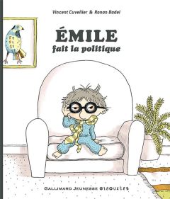 Emile : Emile fait la politique - Cuvellier Vincent - Badel Ronan