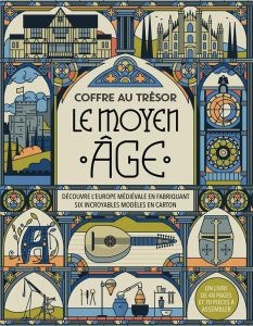 Le Moyen âge. Découvre l'Europe médiévale en fabriquant six incroyables modèles en carton - Dickmann Nancy
